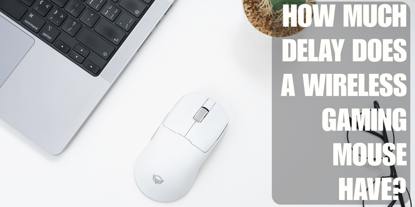 Does Wireless Gaming Mouse Have Delay? 3