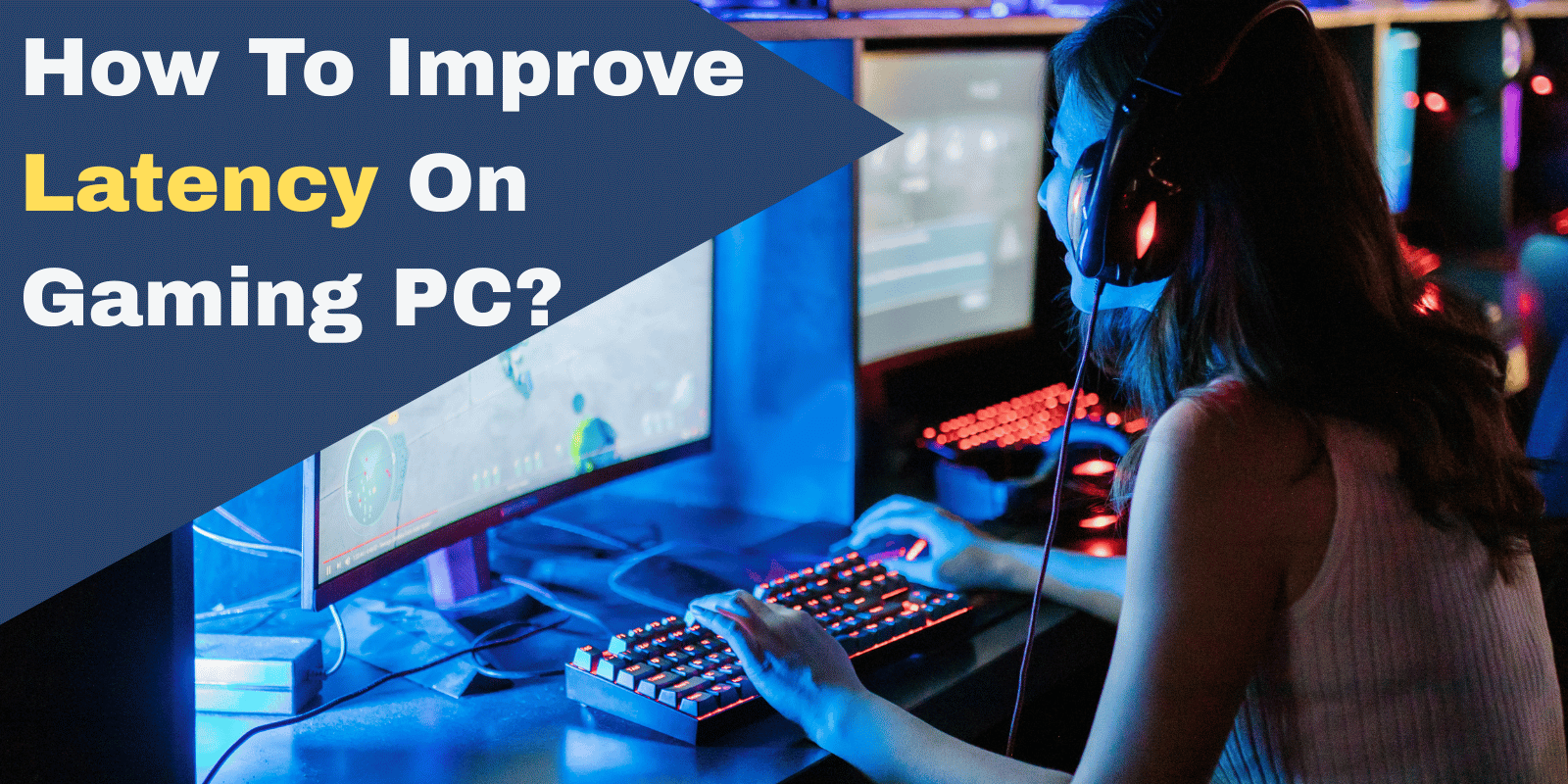 How To Improve Latency On Gaming PC? 1