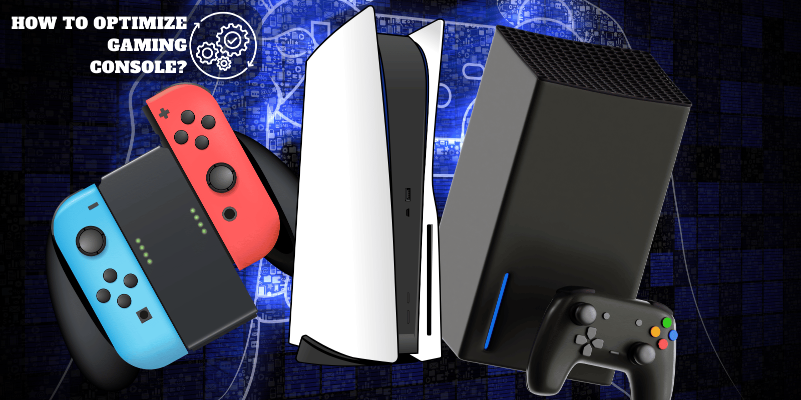How to Optimize Gaming Console? 2
