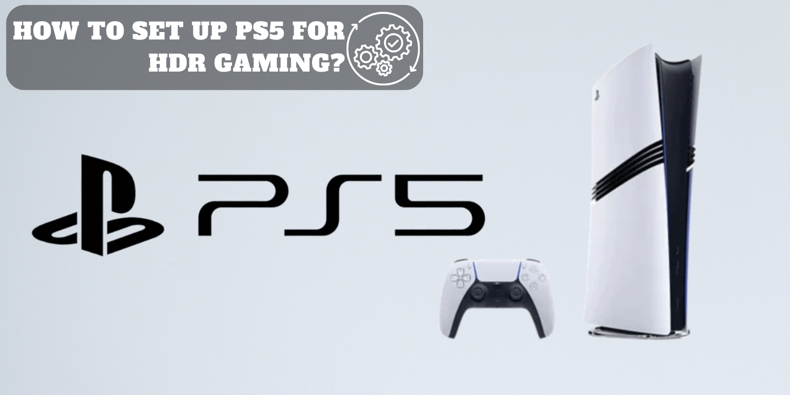 How To Set Up PS5 For HDR Gaming? 2