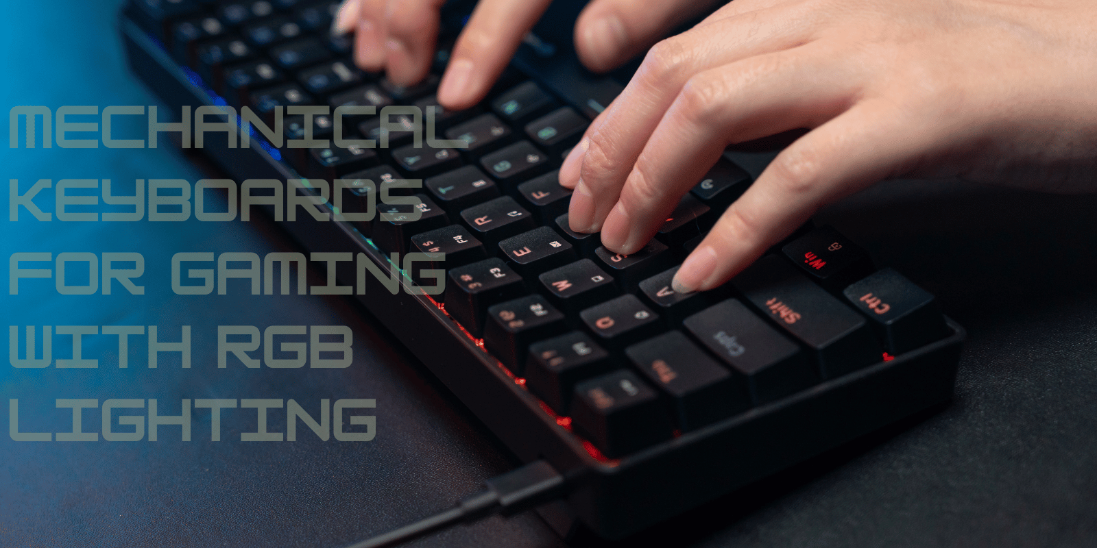 Top Mechanical Keyboards For Gaming With RGB Lighting 1